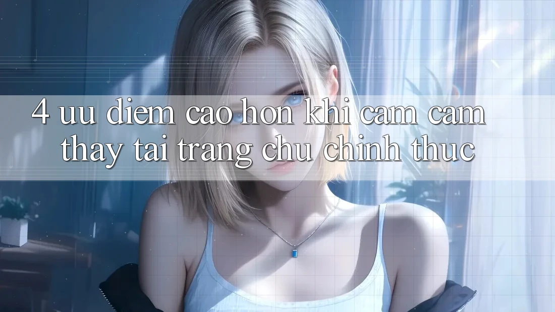 4. Ưu Điểm Cao hơn Khi Cảm cảm thấy Tại Trang chủ Chính Thức 4. Ưu Điểm Cao hơn Khi Cảm cảm thấy Tại Trang chủ Chính Thức