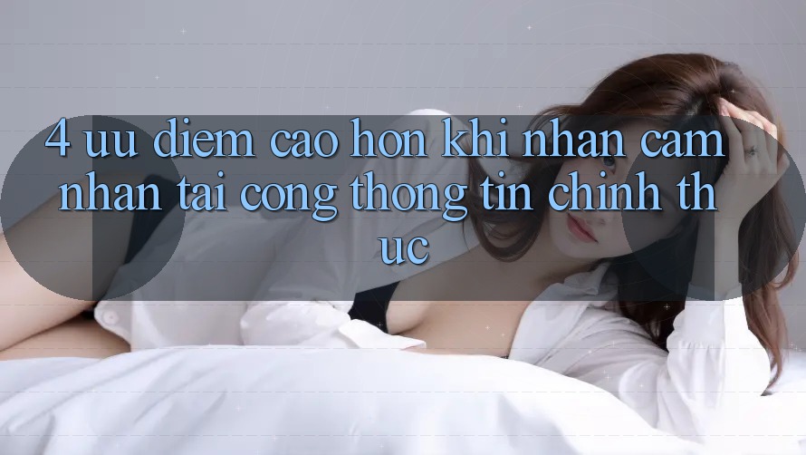 4. Ưu Điểm Cao hơn Khi Nhận cảm nhận Tại Cổng thông tin Chính Thức