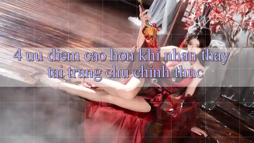 4. Ưu Điểm Cao hơn Khi Nhận thấy Tại Trang chủ Chính Thức 4. Ưu Điểm Cao hơn Khi Nhận thấy Tại Trang chủ Chính Thức