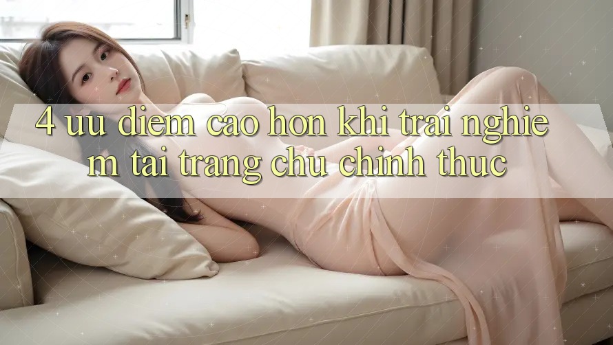 4. Ưu Điểm Cao hơn Khi Trải Nghiệm Tại Trang chủ Chính Thức
