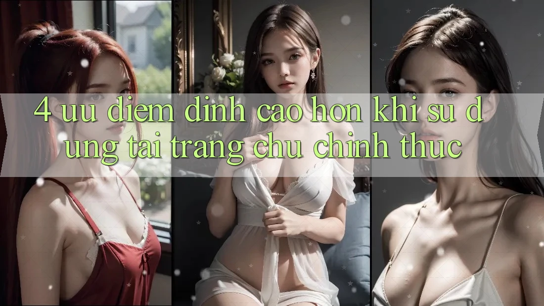 4. Ưu Điểm Đỉnh cao hơn Khi Sử dụng Tại Trang chủ Chính Thức