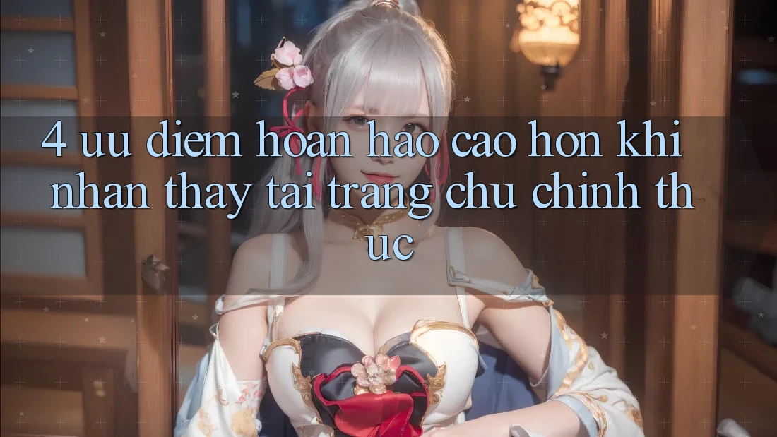 4. Ưu Điểm Hoàn hảo cao hơn Khi Nhận thấy Tại Trang chủ Chính Thức 4. Ưu Điểm Hoàn hảo cao hơn Khi Nhận thấy Tại Trang chủ Chính Thức