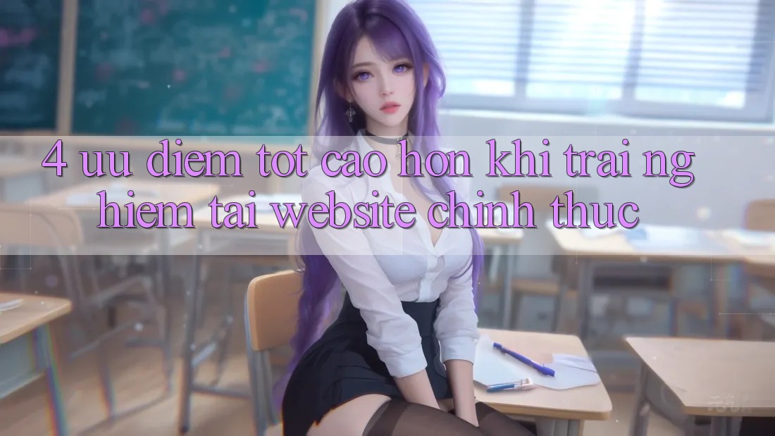 4. Ưu Điểm Tốt cao hơn Khi Trải Nghiệm Tại Website Chính Thức