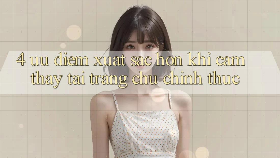 4. Ưu Điểm Xuất sắc hơn Khi Cảm thấy Tại Trang chủ Chính Thức 4. Ưu Điểm Xuất sắc hơn Khi Cảm thấy Tại Trang chủ Chính Thức