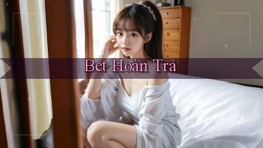 bet Hoàn trả