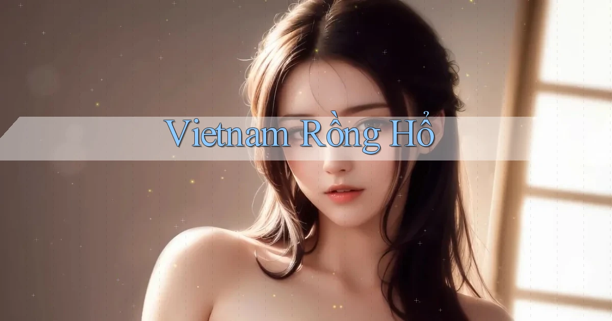 vietnam Rồng hổ